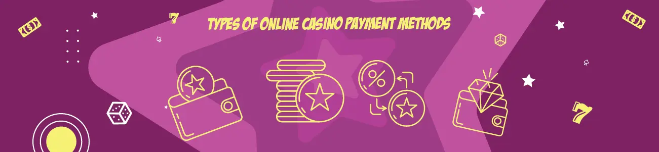 Types of Online Casino Payment Methods